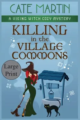 Vražda ve vesnické komunitě: Vikingská čarodějnice: Útulná záhada v obci: Vikingská čarodějnice - Killing in the Village Commons: A Viking Witch Cozy Mystery