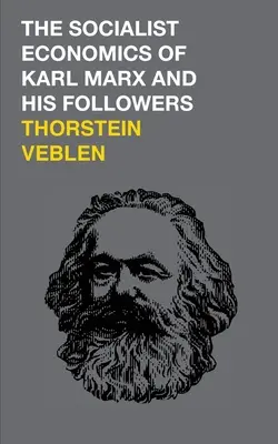 Karl Marx és követőinek szocialista közgazdaságtana - The Socialist Economics of Karl Marx and His Followers