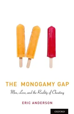 A monogámia szakadék: A férfiak, a szerelem és a megcsalás valósága - The Monogamy Gap: Men, Love, and the Reality of Cheating