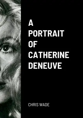 Catherine Deneuve portréja - A Portrait of Catherine Deneuve