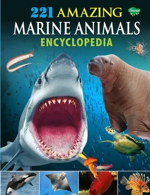 221 Csodálatos tengeri állatok enciklopédiája - 221 Amazing Marine Animals Encyclopedia