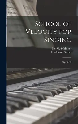 School of Velocity for Singing: Op.42-43