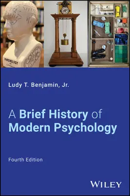 A modern pszichológia rövid története (Benjamin Ludy T. Jr. (Texas A&M University)) - Brief History of Modern Psychology (Benjamin Ludy T. Jr. (Texas A&M University))