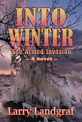 Into Winter: A fegyveres invázió - Into Winter: The Armed Invasion