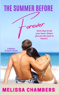 Az örökkévalóság előtti nyár: A Young Adult Stepbrother Romance - The Summer Before Forever: A Young Adult Stepbrother Romance