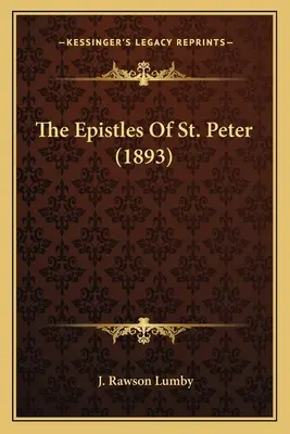 Szent Péter levelei (1893) - The Epistles Of St. Peter (1893)