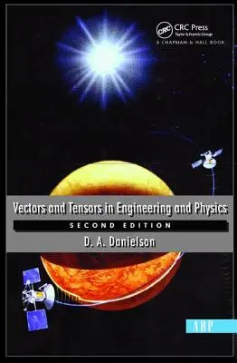 Vektorok és tenzorok a mérnöki tudományokban és a fizikában: Második kiadás - Vectors And Tensors In Engineering And Physics: Second Edition