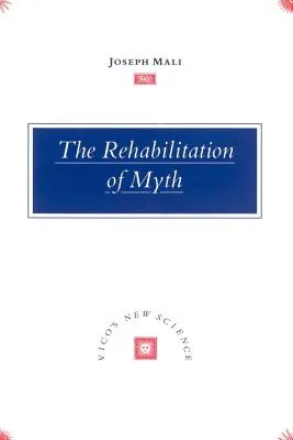 A mítosz rehabilitációja: Vico „új tudománya - The Rehabilitation of Myth: Vico's 'New Science'