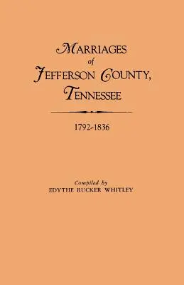 Jefferson megye házasságkötései, Tennessee, 1792-1836 - Marriages of Jefferson County, Tennessee, 1792-1836