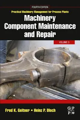 Gépalkatrészek karbantartása és javítása: kötet - Machinery Component Maintenance and Repair: Volume 3