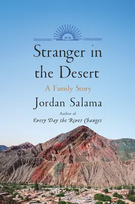 Idegen a sivatagban: Egy családi történet - Stranger in the Desert: A Family Story