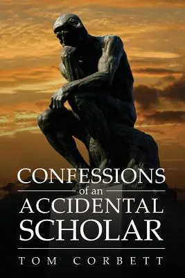 Egy véletlen tudós vallomásai - Confessions of an Accidental Scholar