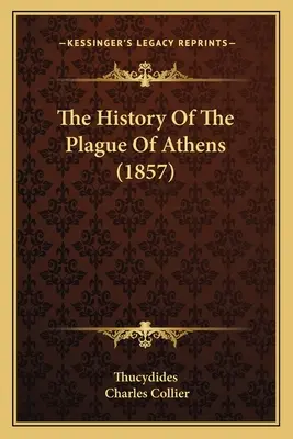 Az athéni pestis története (1857) - The History Of The Plague Of Athens (1857)