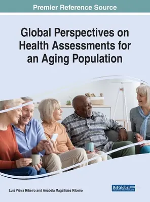 Az idősödő népesség egészségi állapotának felmérésének globális perspektívái - Global Perspectives on Health Assessments for an Aging Population