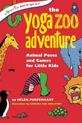 A jóga állatkerti kaland: Állati pózok és játékok kisgyerekeknek - The Yoga Zoo Adventure: Animal Poses and Games for Little Kids