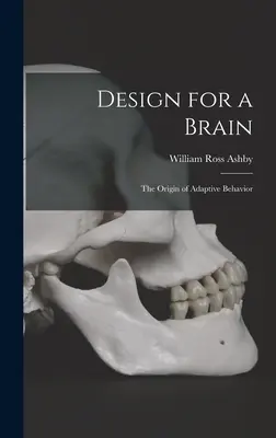 Tervezés az agy számára; az adaptív viselkedés eredete - Design for a Brain; the Origin of Adaptive Behavior