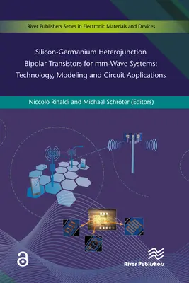 Szilícium-germánium hetero átmenetű bipoláris tranzisztorok MM-hullámú rendszerekhez Technológia, modellezés és áramköri alkalmazások - Silicon-Germanium Heterojunction Bipolar Transistors for MM-Wave Systems Technology, Modeling and Circuit Applications