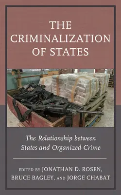 Az államok kriminalizálása: Az államok és a szervezett bűnözés kapcsolata - The Criminalization of States: The Relationship between States and Organized Crime