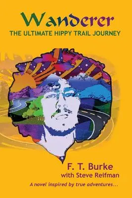 Vándor: The Ultimate Hippy Trail Journey - Wanderer: The Ultimate Hippy Trail Journey