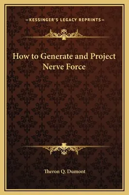 Az idegerő generálása és kivetítése - How to Generate and Project Nerve Force