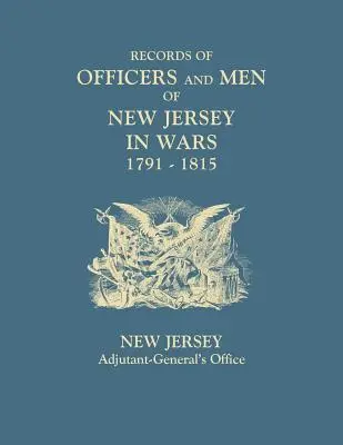 A New Jersey-i tisztek és férfiak feljegyzései a háborúkban, 1791-1815 - Records of Officers and Men of New Jersey in Wars, 1791-1815