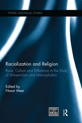 Faji hovatartozás és vallás: Faj, kultúra és különbség az antiszemitizmus és az iszlamofóbia tanulmányozásában - Racialization and Religion: Race, Culture and Difference in the Study of Antisemitism and Islamophobia