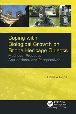 A biológiai növekedés kezelése a kőörökségi tárgyakon: Módszerek, termékek, alkalmazások és perspektívák - Coping with Biological Growth on Stone Heritage Objects: Methods, Products, Applications, and Perspectives