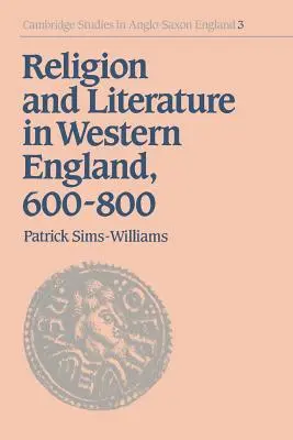 Vallás és irodalom Nyugat-Angliában 600-800 között - Religion and Literature in Western England, 600-800