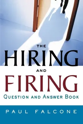 A felvételi és kirúgási kérdések és válaszok könyve - The Hiring and Firing Question and Answer Book