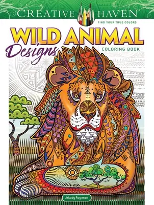 Creative Haven Wild Animal Designs Színezőkönyv - Creative Haven Wild Animal Designs Coloring Book