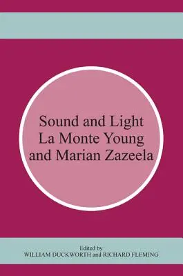 Hang és fény: La Monte Young és Marian Zazeela - Sound and Light: La Monte Young and Marian Zazeela