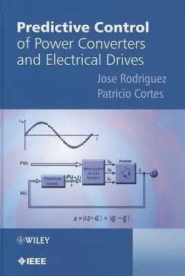 A teljesítményátalakítók és villamos hajtások prediktív vezérlése - Predictive Control of Power Converters and Electrical Drives