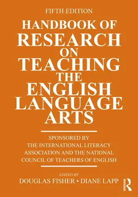 Handbook of Research on Teaching the English Language Arts (Az angol nyelvi művészetek tanításának kutatási kézikönyve) - Handbook of Research on Teaching the English Language Arts