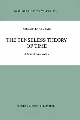 Az idő mértéktelen elmélete: kritikai vizsgálat - The Tenseless Theory of Time: A Critical Examination