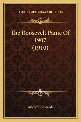 Az 1907-es Roosevelt-pánik (1910) - The Roosevelt Panic Of 1907 (1910)