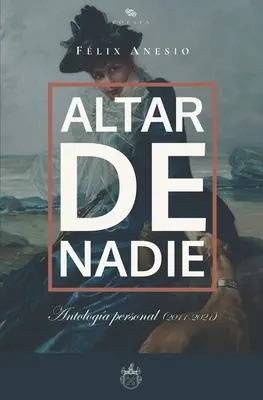 Altar de nadie: Antologa personal (2011-2021)