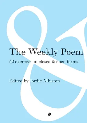 A heti vers: 52 gyakorlat zárt és nyitott formákban - The Weekly Poem: 52 Exercises in Closed and Open Forms