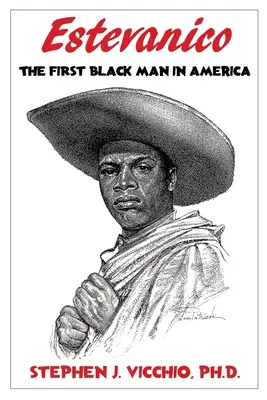 Estevanico: Az első fekete ember Amerikában - Estevanico: The First Black Man in America