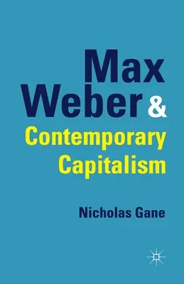 Max Weber és a kortárs kapitalizmus - Max Weber and Contemporary Capitalism