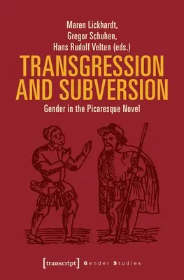 Transzgresszió és felforgatás: Gender in the Picaresque Novel - Transgression and Subversion: Gender in the Picaresque Novel