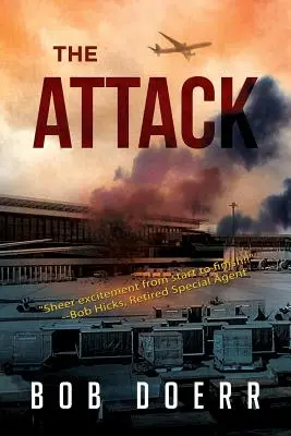 The Attack: (A Clint Smith thriller 1. könyv) - The Attack: (A Clint Smith Thriller Book 1)