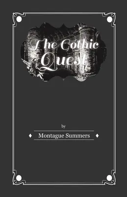 A gótikus keresés - A gótikus regény története - The Gothic Quest - A History of the Gothic Novel