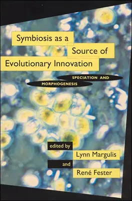 A szimbiózis mint az evolúciós innováció forrása: Specifikáció és morfogenezis - Symbiosis as a Source of Evolutionary Innovation: Speciation and Morphogenesis