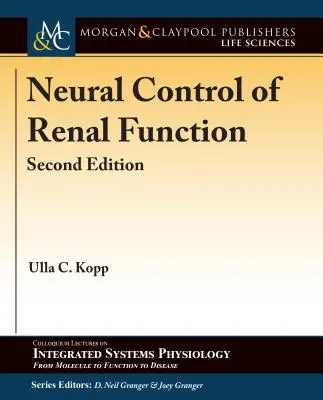 A vesefunkció idegi szabályozása, második kiadás - Neural Control of Renal Function, Second Edition