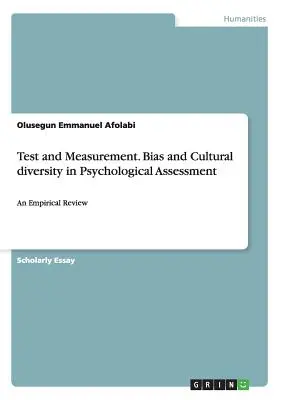 Vizsgálat és mérés. Elfogultság és kulturális sokszínűség a pszichológiai értékelésben: Empirikus áttekintés - Test and Measurement. Bias and Cultural diversity in Psychological Assessment: An Empirical Review