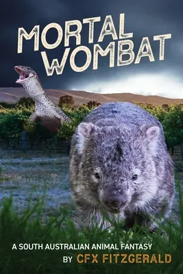 Mortal Wombat: Dél-Ausztráliai állatfantázia - Mortal Wombat: A South Australian animal fantasy