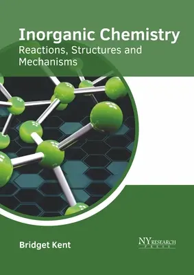 Szervetlen kémia: Reakciók, szerkezetek és mechanizmusok - Inorganic Chemistry: Reactions, Structures and Mechanisms