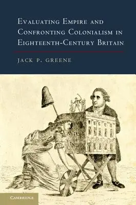 A birodalom értékelése és a gyarmatosítással való szembenézés a tizennyolcadik századi Nagy-Britanniában - Evaluating Empire and Confronting Colonialism in Eighteenth-Century Britain