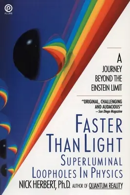 A fénynél gyorsabb: Szuperluminális kiskapuk a fizikában - Faster Than Light: Superluminal Loopholes in Physics