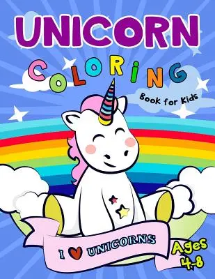 Egyszarvú kifestőkönyv 4-8 éves gyerekeknek - Unicorn Coloring Book for Kids Ages 4-8